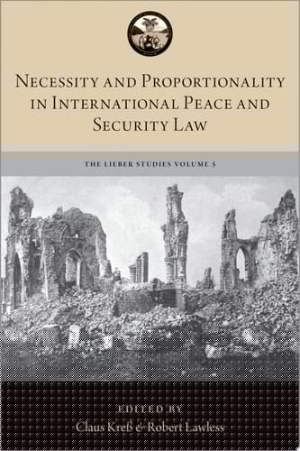Necessity And Proportionality In International Peace And Security Law