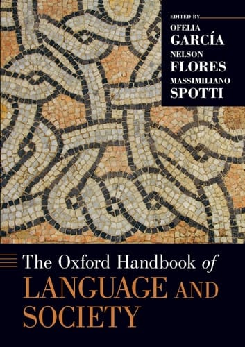 The Oxford Handbook of Language and Society (Oxford Handbooks)