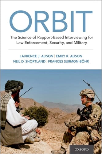 Orbit: The Science Of Rapport-based Interviewing For Law Enforcement, Security, And Military