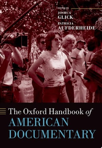 The Oxford Handbook of American Documentary (Oxford Handbooks)
