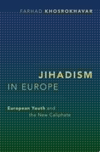 Jihadism in Europe: European Youth and the New Caliphate (Religion and Global Politics)