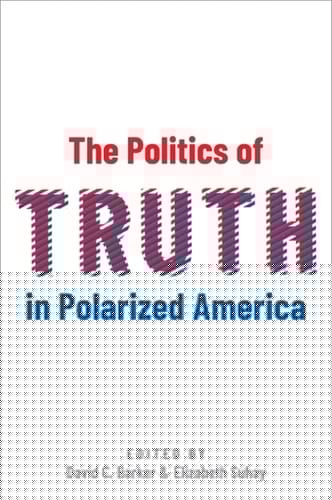 The Politics of Truth in Polarized America