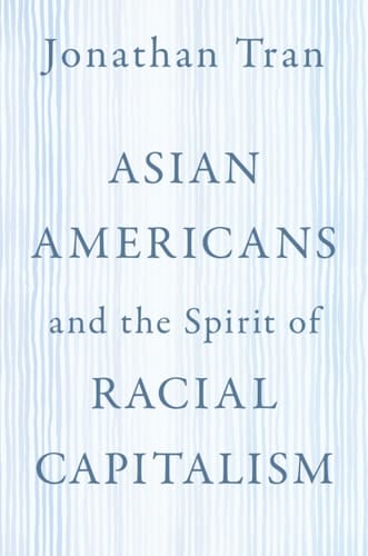 Asian Americans and the Spirit of Racial Capitalism (AAR Reflection and Theory in the Study of Religion)