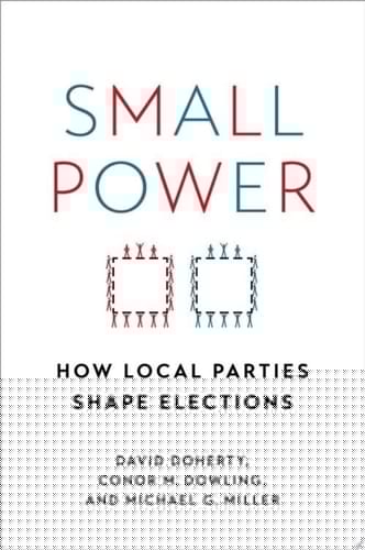 Small Power: How Local Parties Shape Elections