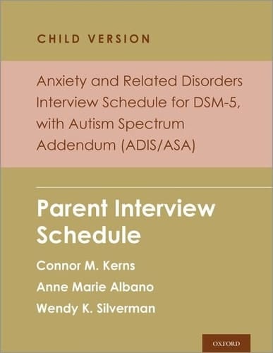 Anxiety and Related Disorders Interview Schedule for DSM-5, Child and Parent Version, with Autism Spectrum Addendum (ADIS/ASA): Parent Interview Schedule - 5 Copy Set (PROGRAMS THAT WORK)