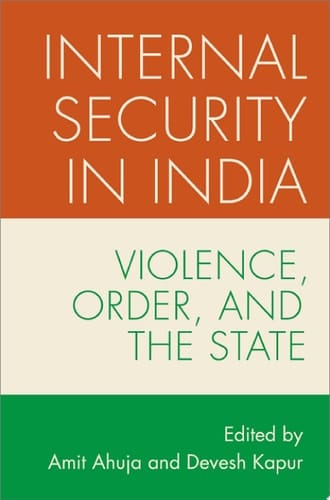 Internal Security in India: Violence, Order, and the State (MODERN SOUTH ASIA SERIES)