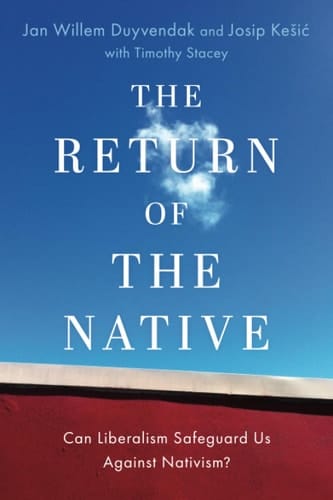 The Return of the Native: Can Liberalism Safeguard Us Against Nativism? (OXFORD STUDIES IN CULTURE AND POLITICS)