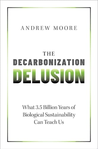 The Decarbonization Delusion