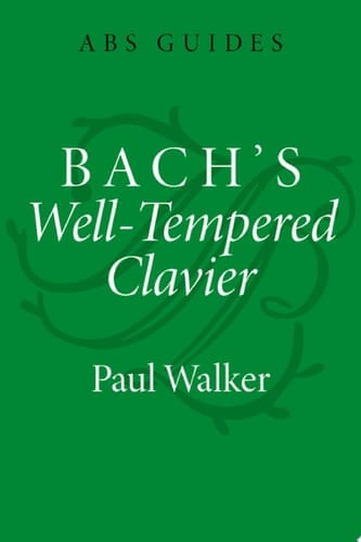 Bach's Well-Tempered Clavier (The ABS Guides Series)