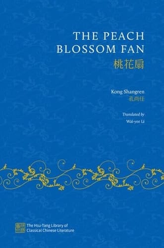 The Peach Blossom Fan (The Hsu-Tang Library of Classical Chinese Literature)