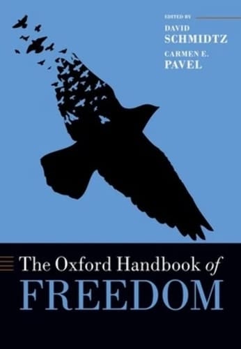 The Oxford Handbook of Freedom (OXFORD HANDBOOKS SERIES)