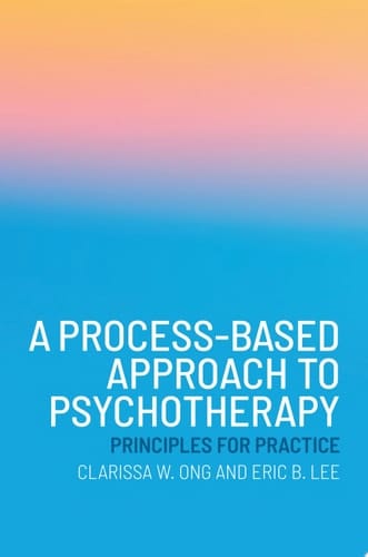A Process-Based Approach to Psychotherapy Principles for Practice