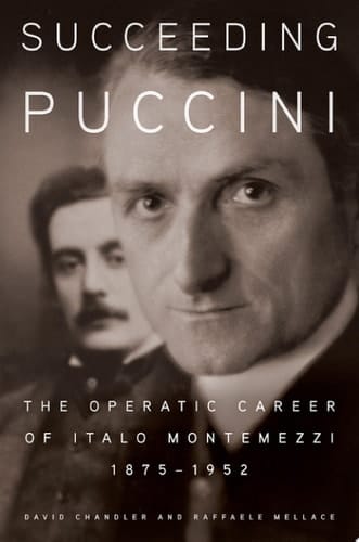 Succeeding Puccini: The Operatic Career of Italo Montemezzi, 1875-1952