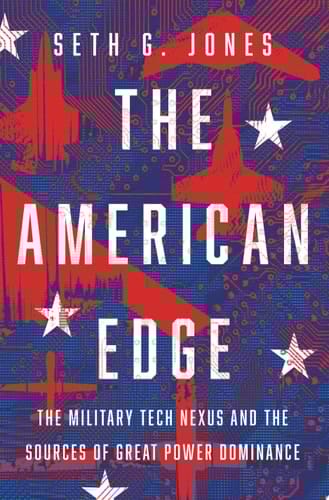 The American Edge: The Military Tech Nexus and the Sources of Great Power Dominance