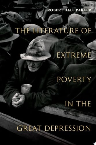 The Literature of Extreme Poverty in the Great Depression
