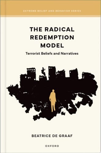 The Radical Redemption Model: Terrorist Beliefs and Narratives (Extreme Belief and Behavior Series)