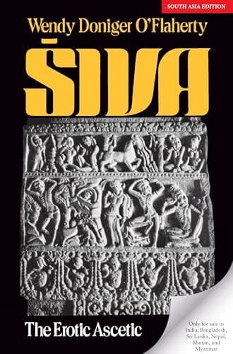 Siva: The Erotic Ascetic | Wendy Doniger O'Flaherty