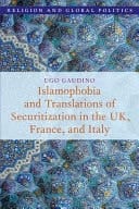Islamophobia and Translations of Securitization in the UK, France, and Italy (Religion and Global Politics)