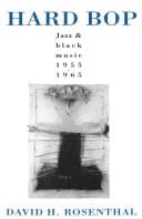 Hard Bop : Jazz and Black Music 1955-1965 Jazz and Black Music 1955-1965