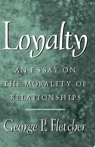 Loyalty: An Essay on the Morality of Relationships