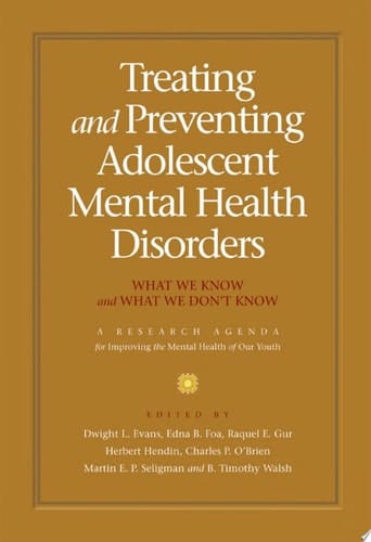 Treating and Preventing Adolescent Mental Health Disorders: What We Know and What We Don't Know (Adolescent Mental Health Initiative)