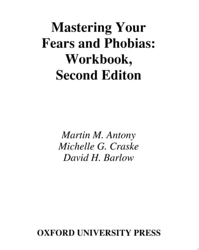 Mastering Your Fears and Phobias: Workbook (Treatments That Work)
