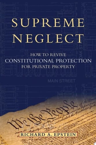 Supreme Neglect: How to Revive Constitutional Protection for Private Property