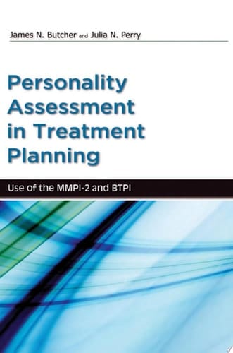 Personality Assessment In Treatment Planning: Use Of The Mmpi-2 And Btpi: Use Of The Mmpi-2 And Btpi