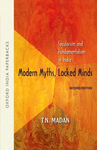 Modern Myths, Locked Minds: Secularism and Fundamentalism in India