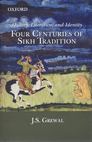 History, Literature, And Identity;: Four Centuries of Sikh Tradition