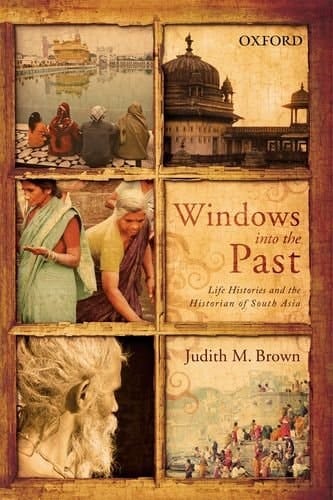 Oxford University Press Windows Into The Past: Life Histories And The Historian Of South Asia