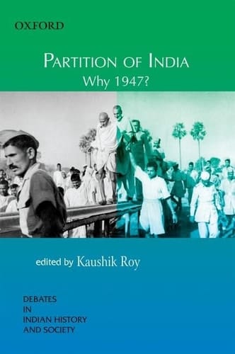 Partition of India Why 1947? (Debates in Indian History)