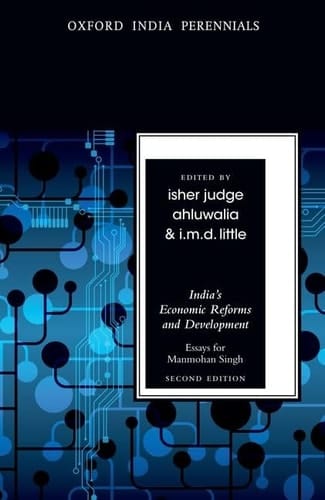 India's Economic Reforms and Development: Essays for Manmohan Singh, Second Edition (Oxford India Perennials Series)
