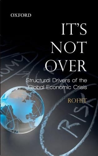 It's Not Over: Structural Drivers of the Global Economic Crisis