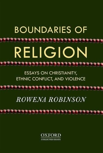 Boundaries of Religion: Essays on Christianity, Ethnic Conflict, and Violence