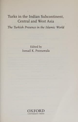 Turks in the Indian Subcontinent, Central and West Asia: The Turkish Presence in the Islamic World