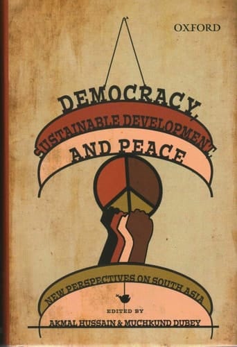 Democracy, Sustainable Development, and Peace: New Perspectives on South Asia