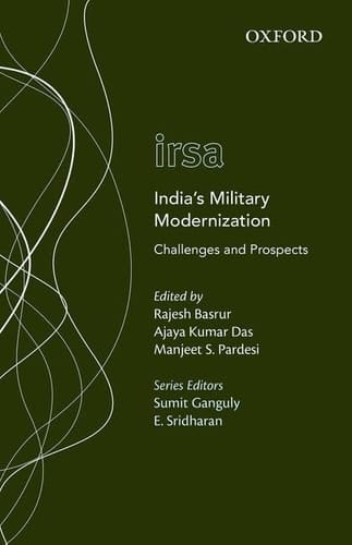 India's Military Modernization: Challenges and Prospects (Oxford International Relations in South Asia)