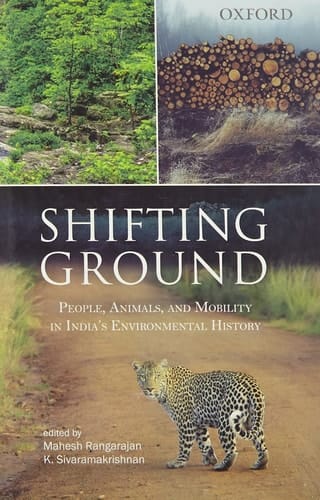 Shifting Ground: People, Mobility and Animals in India's Envrionmental Histories