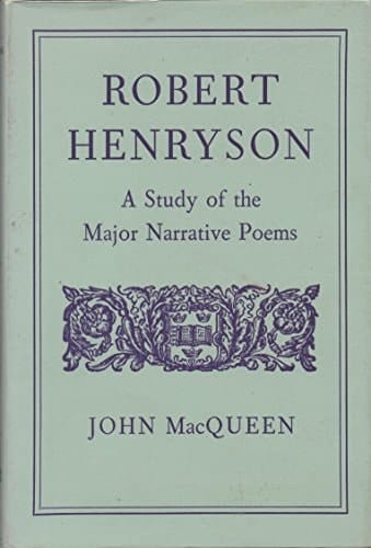 Robert Henryson: A Study of the Major Narrative Poems