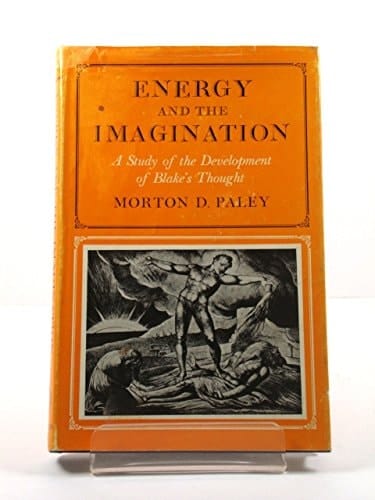 Energy and the imagination: A study of the development of Blake's thought,