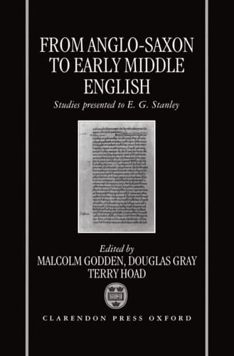 From Anglo-Saxon to Early Middle English: Studies Presented to E. G. Stanley