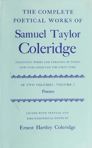 The Complete Poetical Works of Samuel Taylor Coleridge: Including Poems and Versions of Poems now published for the first time (Oxford English Texts)