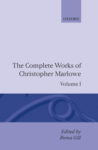 The Complete Works of Christopher Marlowe: Volume I: Translations: All Ovids Elegies, Lucans First Booke, Dido Queene of Carthage and Hero and Leander (|c OET |t Oxford English Texts)