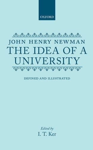 The Idea of a University: Defined and Illustrated