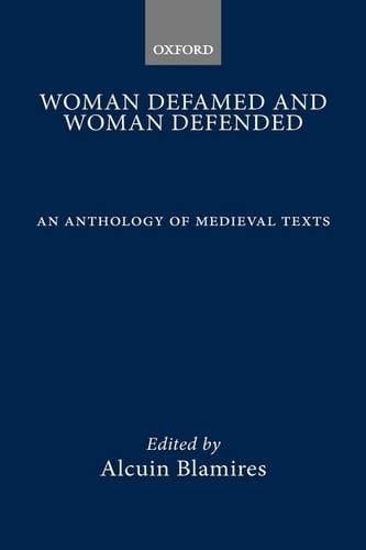 Woman Defamed and Woman Defended: An Anthology of Medieval Texts