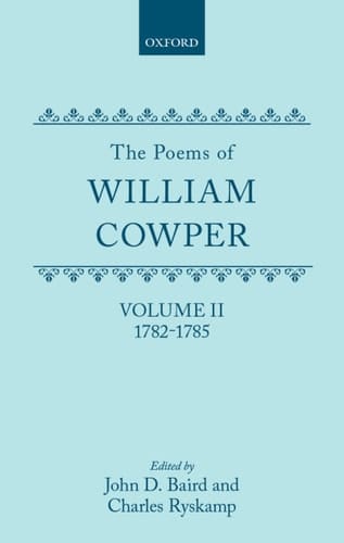 The Poems of William Cowper: Volume II: 1782-1785 (Oxford English Texts)