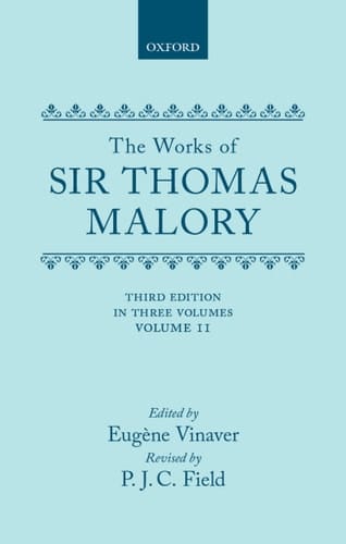 The Works of Sir Thomas Malory: Volume II (|c OET |t Oxford English Texts)