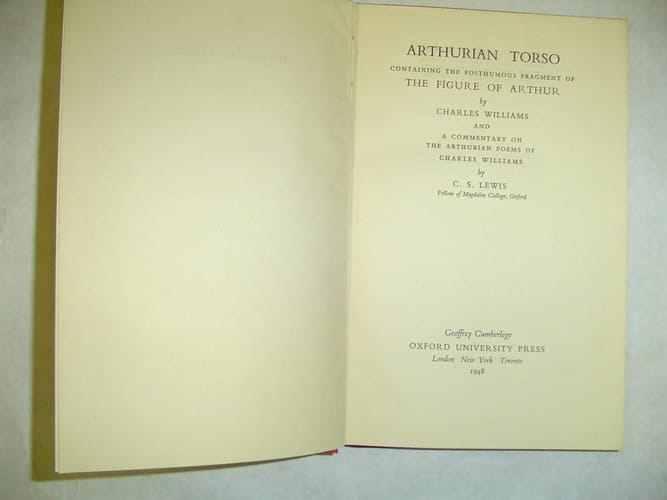 Arthurian Torso: Containing the Posthumous Fragment of the Figure of Arthur & a Commentary on the Arthurian Poems