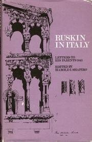 Ruskin in Italy: Letters to his Parents 1845